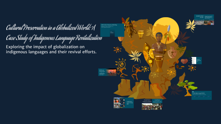 Cultural Preservation in a Globalized World: A Case Study of Indigenous ...