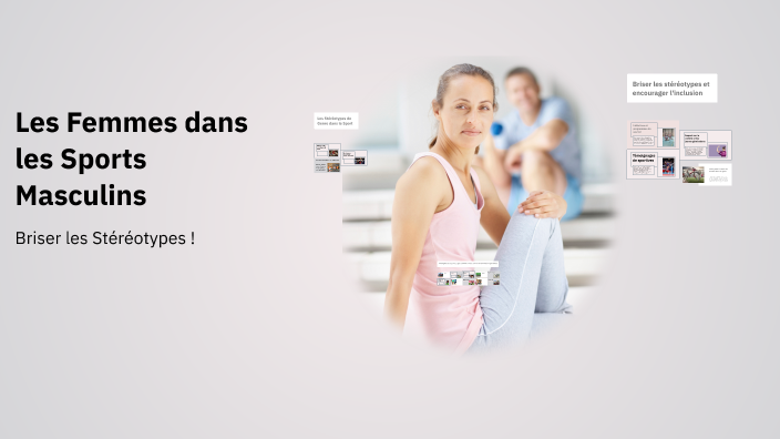 Les Femmes dans les Sports Masculins by Rayane El Bouhali on Prezi