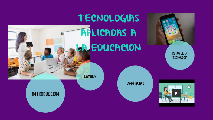 TECNOLOGÍAS APLICADAS EN LA EDUCACIÓN by Noemi Bustamante Diaz on Prezi