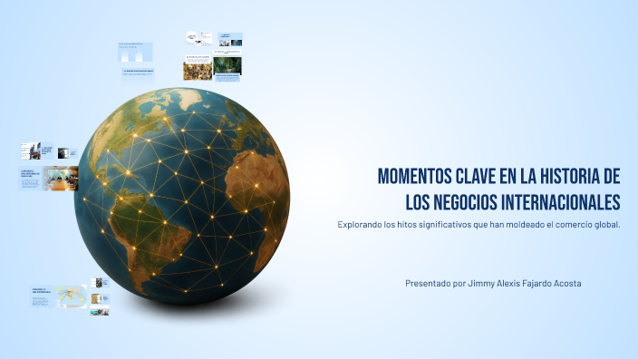 Momentos Clave en la Historia de los Negocios Internacionales by Jimmy ...