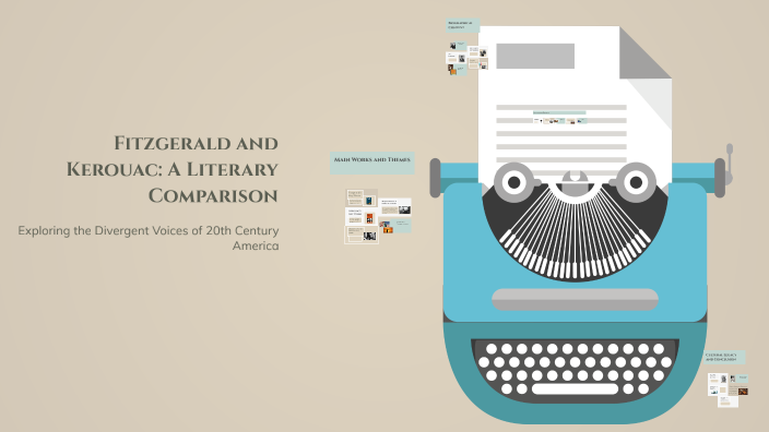 Fitzgerald and Kerouac: A Literary Comparison by Serse Panteghini on Prezi