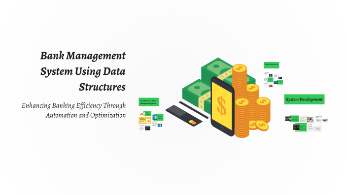 Bank Management System Using Data Structures by H A M Z A K H A N on Prezi