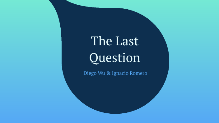 the-last-question-by-diego-wu