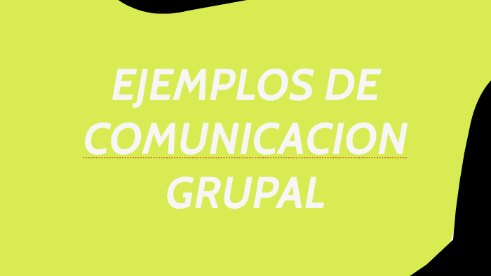 EJEMPLOS DE COMUNICACION GRUPAL by Francisco Sanchez Agreda on Prezi