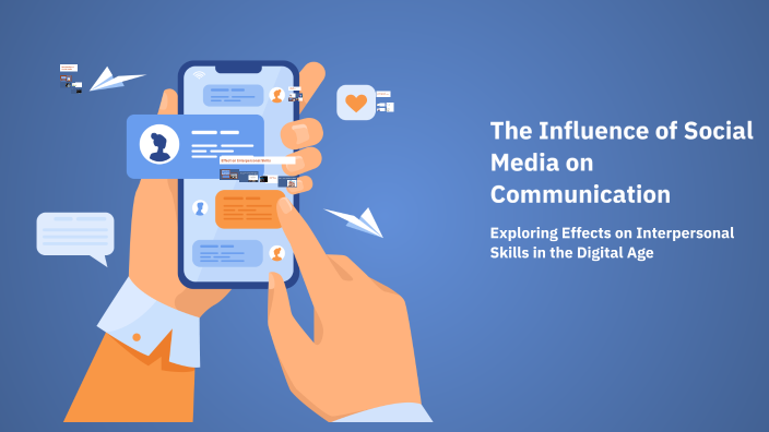 The Influence of Social Media on Communication by DHWANI DESAI on Prezi