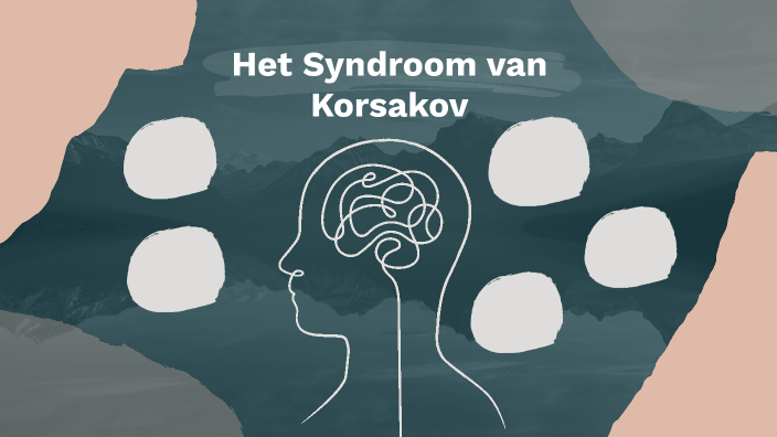 Het syndroom van Korsakov by Tuana Ozdemir on Prezi