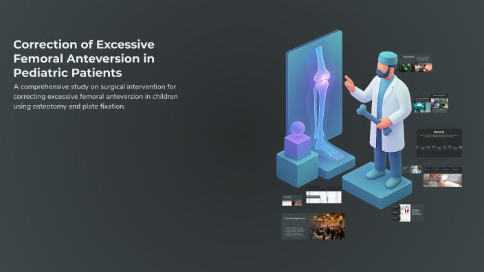 Correction of Excessive Femoral Anteversion in Pediatric Patients by ...