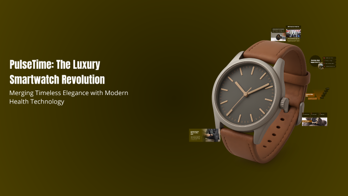 Pulsetech Watch PulseTime: The Luxury Smartwatch Revolution by anthony wodck on Prezi