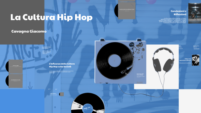La Cultura Hip Hop by Giacomo Cavagna on Prezi