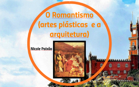 O Romantismo Artes Plasticas E A Arquitetura By