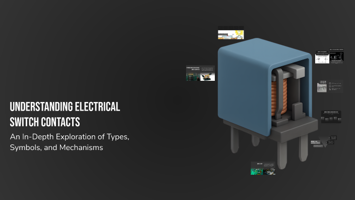 Understanding Electrical Switch Contacts by Cristel Arciento blaza on Prezi