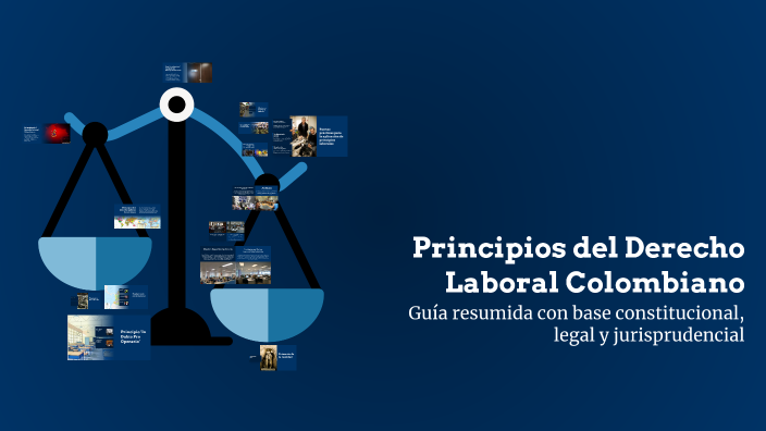 Principios del Derecho Laboral Colombiano by Camilo Pereira on Prezi