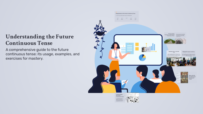Understanding the Future Continuous Tense by Naoual Hamdouni on Prezi