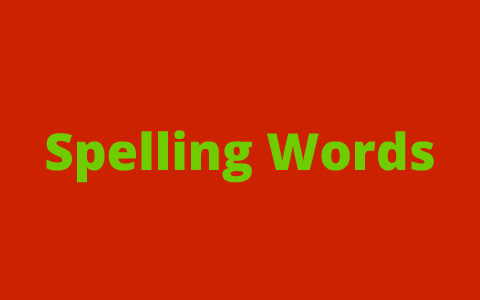 Spelling Words (siani herring) by on Prezi