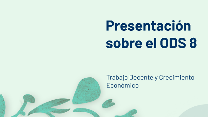 Presentación sobre el ODS 8 by Antonio Retuerto on Prezi