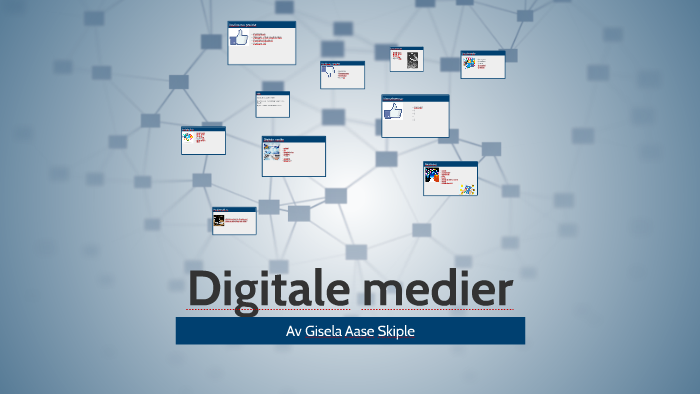 Digitale Medier By G A S On Prezi