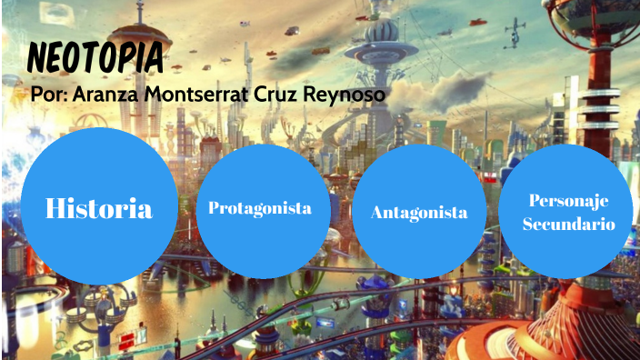 Neotopia by Montserrat Cruz on Prezi