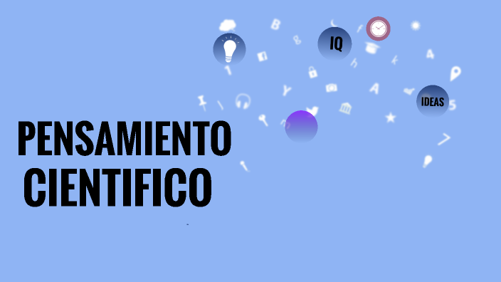 PENSAMIENTO CIENTIFICO by julieth zapata munera on Prezi