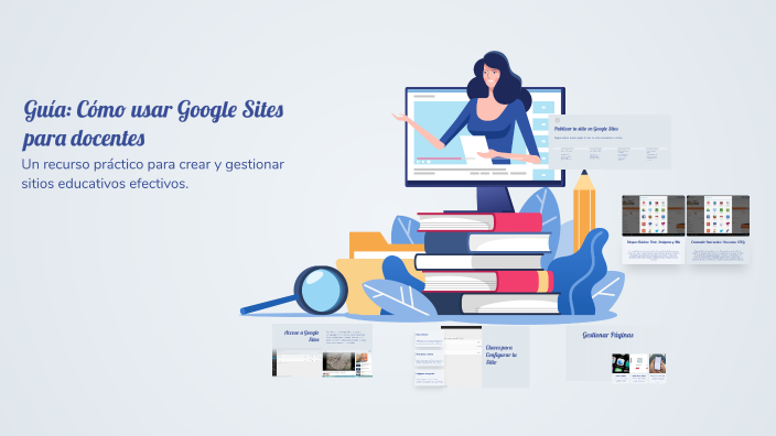 Guía: Cómo usar Google Sites para docentes by iris herrera on Prezi