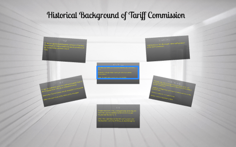 Historical Background Of Tariff Commission By On Prezi