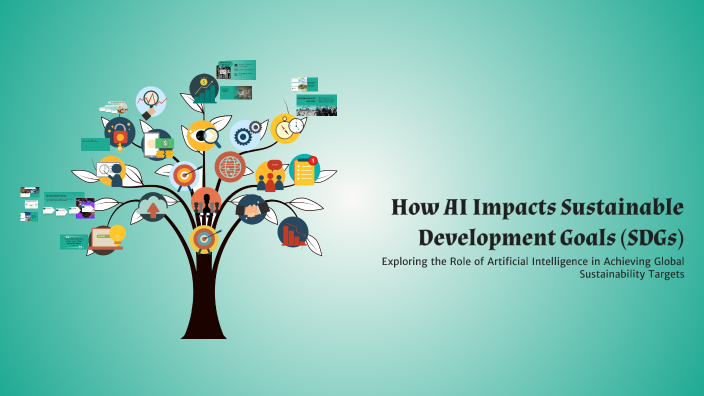 How AI Impacts Sustainable Development Goals (SDGs) by Vaani Chatley on ...
