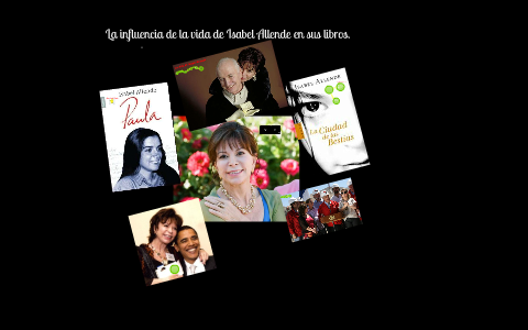 La Influencia De La Vida De Isabel Allende Sus Libros By JONATHAN ...