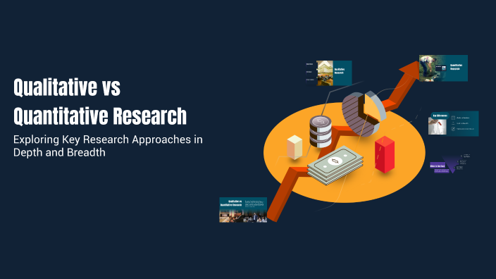 Qualitative vs Quantitative Research by Tanya Saeed on Prezi