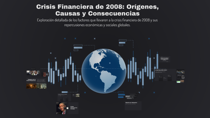 Crisis Financiera de 2008: Orígenes, Causas y Consecuencias by Pepe ...