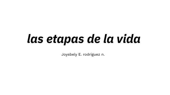 las etapas de la vida by Joysbely Esther Rodriguez Niño on Prezi
