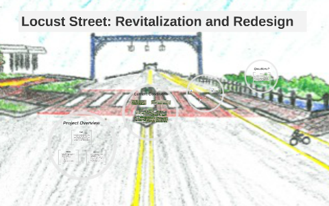 Locust Street: Revitalization and Redesign by on Prezi