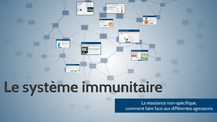 Le système immunitaire by Maurice D'Almeida on Prezi