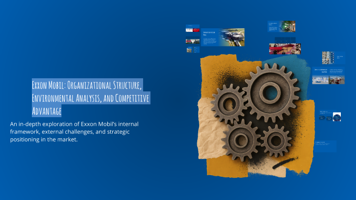 Exxon Mobil: Organizational Structure, Environmental Analysis, and ...