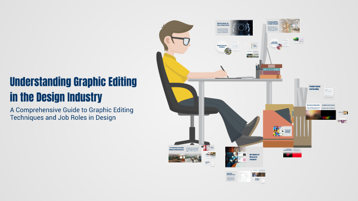 Understanding Graphic Editing in the Design Industry by Cedric Pep on Prezi