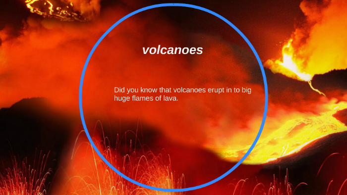 volcanoes by scott white on Prezi
