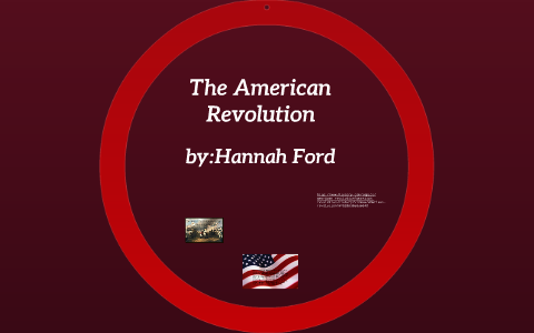 The American Revolution by hannah ford on Prezi
