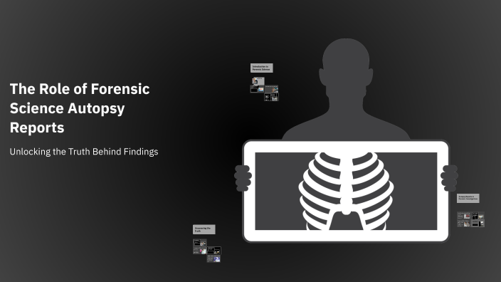 The Role of Forensic Science Autopsy Reports by Kylie Davis on Prezi