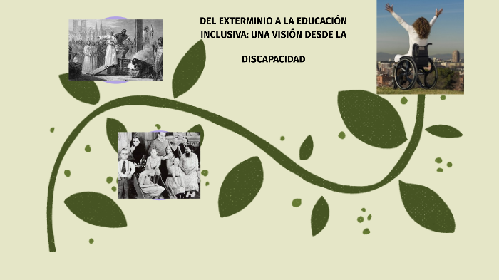 DEl EXTERMINIO A LA EDUCACIÓN INCLUSIVA: UNA VISIÓN DESDE LA ...