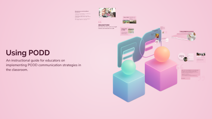 Using PODD: A Guide for Teachers by Lily mclaren on Prezi