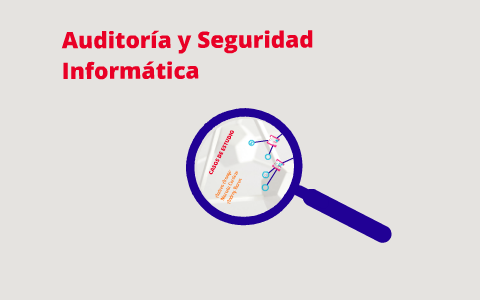 Auditoria y Seguridad Informatica by Leidy Arango on Prezi