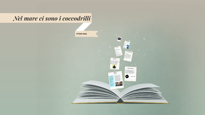Nel Mare Ci Sono I Coccodrilli Riflessioni Nel mare ci sono i coccodrilli by Vittoria Rizzoli on Prezi