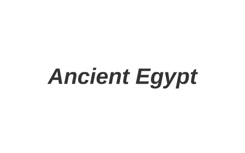 Ancient Egypt by the best on Prezi