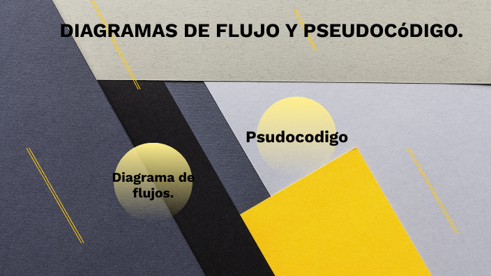 Diagramas de flujos y Pseudocodigo by Andres Caiza on Prezi