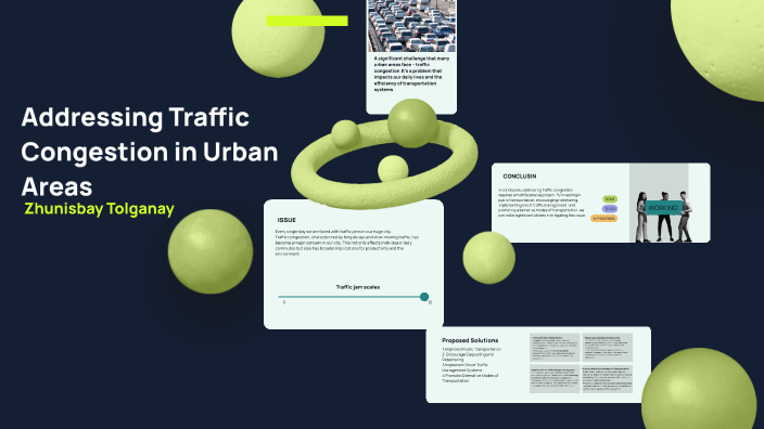 Addressing Traffic Congestion In Urban Areas By Толганай Жунисбай On Prezi