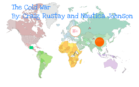 Cold War By Craig Rustay and Nautica Johnson by Craig Rustay on Prezi