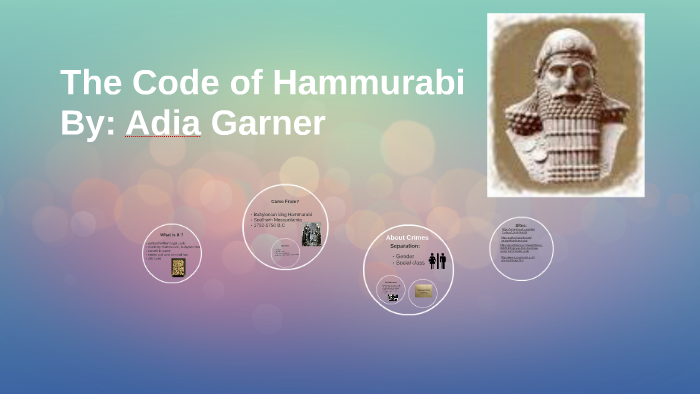 The Code of Hammurabi by Adia Garner on Prezi