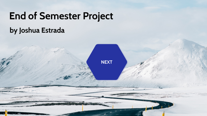 End of Semester Project by Joshua Estrada on Prezi
