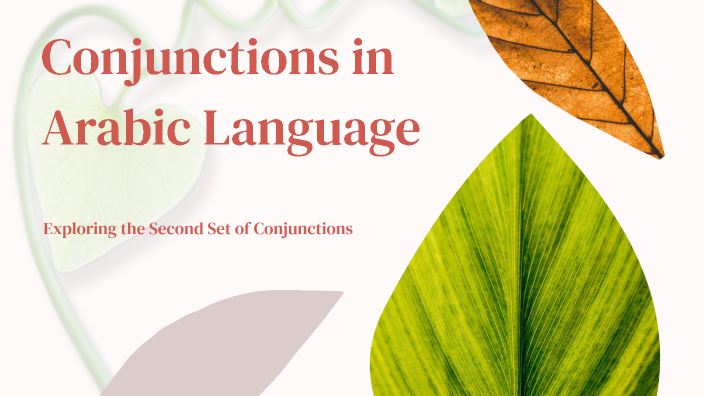 Conjunctions in Arabic Language by Basmah Mebar on Prezi