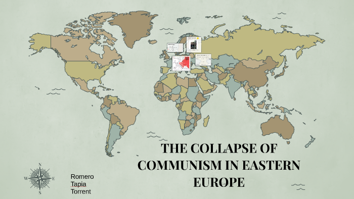 THE COLLAPSE OF COMMUNISM IN EASTERN EUROPE by Sol Torrent on Prezi