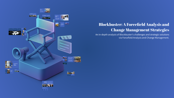 Blockbuster: A Forcefield Analysis and Change Management Strategies by ...