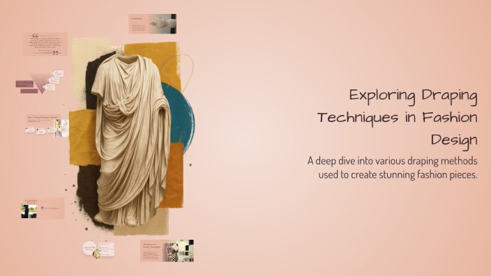 Explorative Draping Exploring Draping Techniques in Fashion Design by Putri Salsabila on Prezi